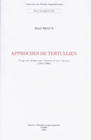 Seller image for Ren BRAUN. Approches de Tertullien : Vingt-six tudes sur l'auteur et sur l'oeuvre (1955-1990) for sale by Librairie Le Valentin, Lausanne