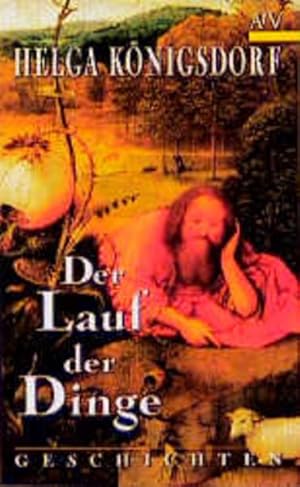 Seller image for Der Lauf der Dinge: Geschichten for sale by Versandantiquariat Felix Mcke