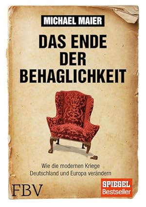 Imagen del vendedor de Das Ende der Behaglichkeit: Wie die modernen Kriege Deutschland und Europa verndern a la venta por Versandantiquariat Felix Mcke