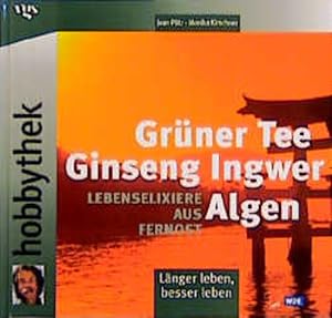 Seller image for Grner Tee, Ginseng, Ingwer, Algen: Lebenselexiere aus Fernost for sale by Versandantiquariat Felix Mcke