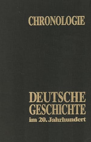 Bild des Verkufers fr Chronologie - Deutsche Geschichte im 20. Jahrhundert zum Verkauf von Versandantiquariat Felix Mcke