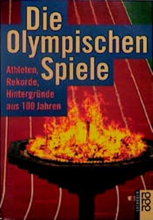 Seller image for Die Olympischen Spiele: 1896 - 1996. Athleten, Rekorde, Hintergrnde aus 100 Jahren for sale by Versandantiquariat Felix Mcke