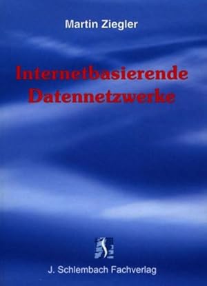 Seller image for Internetbasierende Datennetzwerke for sale by Versandantiquariat Felix Mcke