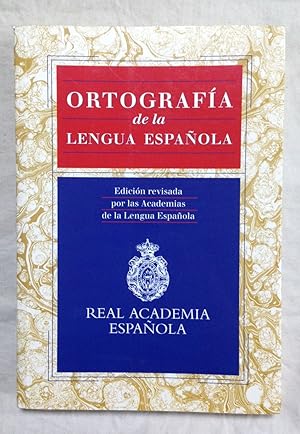 Seller image for ORTOGRAFIA DE LA LENGUA ESPAOLA. Edicin revisada por las Academias de la Lengua Espaola for sale by Librera Sagasta