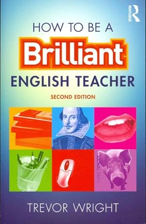 Immagine del venditore per How to Be a Brilliant English Teacher venduto da GreatBookPrices