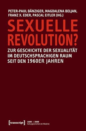 Bild des Verkufers fr Sexuelle Revolution? Zur Geschichte der Sexualitt im deutschsprachigen Raum seit den 1960er Jahren zum Verkauf von Bunt Buchhandlung GmbH