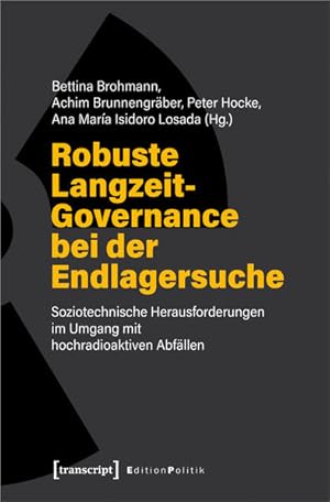 Imagen del vendedor de Robuste Langzeit-Governance bei der Endlagersuche Soziotechnische Herausforderungen im Umgang mit hochradioaktiven Abfllen a la venta por Bunt Buchhandlung GmbH