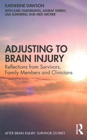 Imagen del vendedor de Adjusting to Brain Injury : Reflections from Survivors, Family Members and Clinicians a la venta por GreatBookPrices