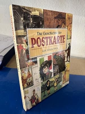 Die Geschichte der Postkarte - Ein illustrierter Bericht von der Jahrhundertwende bis in die Gege...