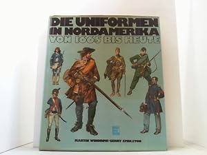 Bild des Verkufers fr Die Uniformen in Nordamerika von 1665 bis heute. zum Verkauf von Antiquariat Uwe Berg