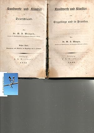 Kunstwerke und Künstler in Deutschland. Erster Teil: Erzgebirge und Franken. Zweier Teil: Baiern,...