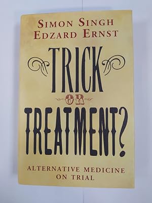 Immagine del venditore per Trick or Treatment?: Alternative Medicine on Trial. venduto da TraperaDeKlaus