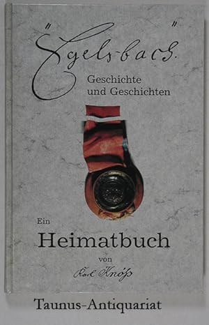 Egelsbach. Geschichte und Geschichten. Ein Heimatbuch.