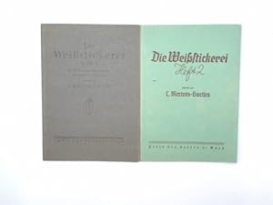 Bild des Verkufers fr Die Weistickerei Heft 1 und 2 Heft 1: Loch- und Hochstickerei, Ausschnittstickerei; Heft 2: Hohlsaum-, Durchbruch-, Hedebo-, Loch- und Hochstickerei. zum Verkauf von Buchschloss