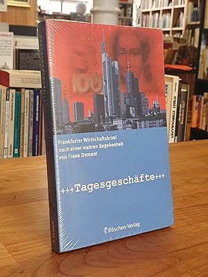 Tagesgeschäfte - Ein Frankfurter Wirtschaftskrimi - nach einer wahren Begebenheit,