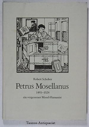 Bild des Verkufers fr Petrus Mosellanus. (Familienname Peter Schade) 1493-1524, ein vergessener Mosel-Humanist. zum Verkauf von Taunus-Antiquariat Karl-Heinz Eisenbach