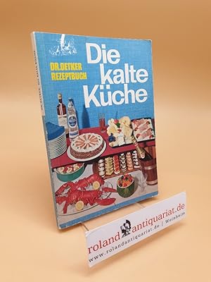 Bild des Verkufers fr Dr. Oetker Rezeptbuch ; Die kalte Kche zum Verkauf von Roland Antiquariat UG haftungsbeschrnkt