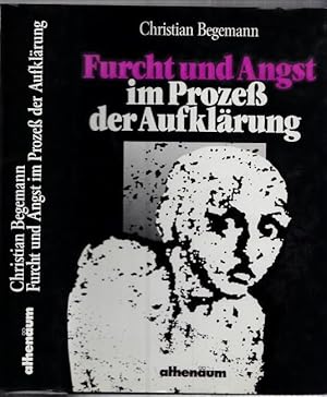 Bild des Verkufers fr Furcht und Angst im Proze der Aufklrung. Zu Literatur und Bewutseinsgeschichte des 18. Jahrhunderts. zum Verkauf von Antiquariat Carl Wegner