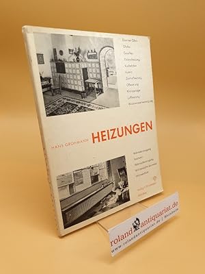 Imagen del vendedor de Heizungen ; Ein Querschnitt durch d. gebruchlichtsten Heizungsarten einschliessl. d. Warmwasserversorgung f.d. eigene Heim mit Erluterung ihrer Anwendung u. Wirkungsweise a la venta por Roland Antiquariat UG haftungsbeschrnkt