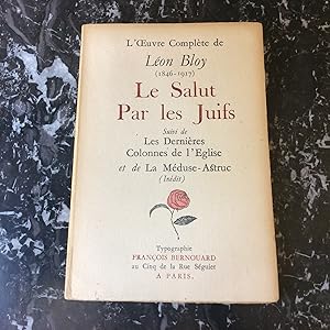 Le Salut Par les Juifs , suivi de Les Dernières Colonnes de l'Eglise et de La Méduse - Astruc ( i...