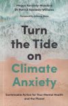 Image du vendeur pour Turn the Tide on Climate Anxiety: Sustainable Action for Your Mental Health and the Planet mis en vente par Agapea Libros