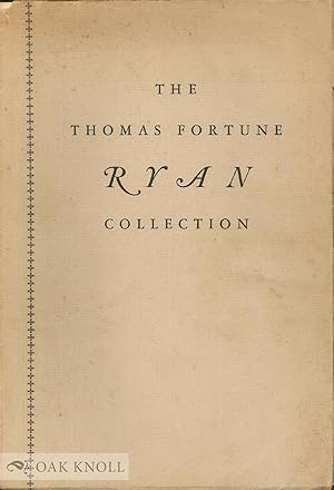 Seller image for THOMAS FORTUNE RYAN COLLECTION.| THE for sale by Oak Knoll Books, ABAA, ILAB