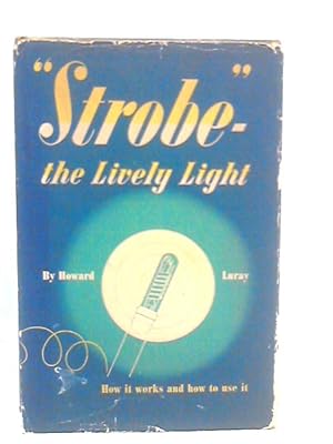 Seller image for Strobe"-The Lively Light for sale by World of Rare Books
