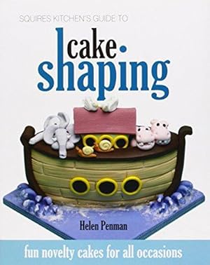 Bild des Verkufers fr Squires Kitchen's Guide to Cake Shaping: Fun Novelty Cakes for All Occasions zum Verkauf von WeBuyBooks