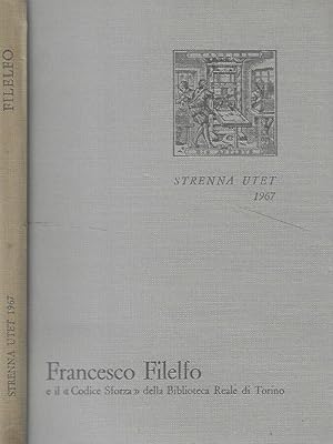 Bild des Verkufers fr Francesco Filelfo e il Codice Sforza della Biblioteca Reale di Torino Strenna UTET 1967 zum Verkauf von Biblioteca di Babele