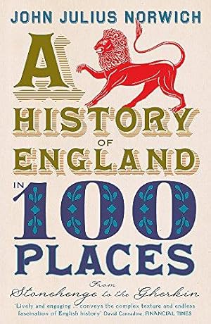 Seller image for A History of England in 100 Places: From Stonehenge to the Gherkin for sale by WeBuyBooks
