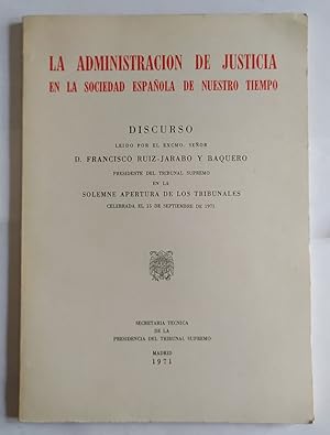 Seller image for La administracin de justicia en la sociedad espaola de nuestro tiempo. for sale by La Leona LibreRa