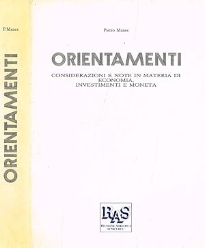 Bild des Verkufers fr Orientamenti Considerazioni e note in materia di economia, investimenti e moneta zum Verkauf von Biblioteca di Babele