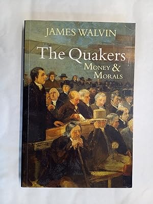 Imagen del vendedor de The Quakers. Money and Morals a la venta por David Kenyon