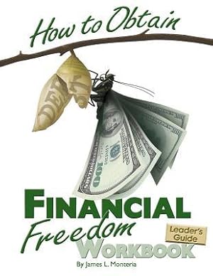 Bild des Verkufers fr How to Obtain Financial Freedom Work Book Leader\ s Guide zum Verkauf von moluna