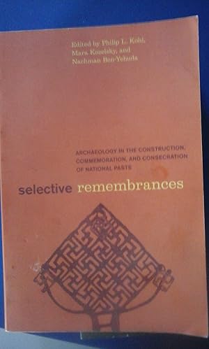 Seller image for ARCHEOLOGY IN THE CONSTRUCTION, COMMEMORATION, AND CONSECRATION OF NATIONAL PASTS. Selective Remembrances (Chicago, 2007) for sale by Multilibro