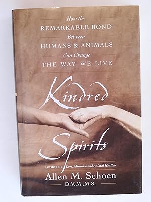 Seller image for Kindred Spirits: How the Remarkable Bond Between Humans & Animals Can Change the Way We Live for sale by crossborderbooks