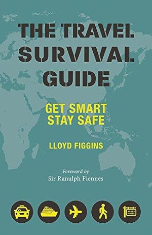 Seller image for The Travel Survival Guide: Get Smart, Stay Safe for sale by WeBuyBooks