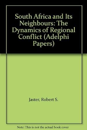 Bild des Verkufers fr South Africa and Its Neighbours: The Dynamics of Regional Conflict (Adelphi Papers) zum Verkauf von WeBuyBooks