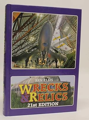 Wrecks and Relics: The Biennial Touring Guide to Preserved, Instructional and Derelict Aircraft i...