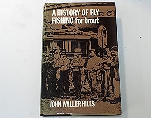 Seller image for A History of Fly Fishing for Trout for sale by River Reads