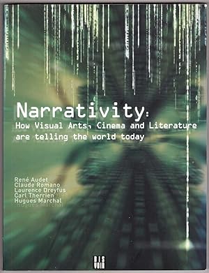 Image du vendeur pour Narrativity: How Visual Arts, Cinema and Literature are Telling the World Today mis en vente par HAUNTED BOOKSHOP P.B.F.A.