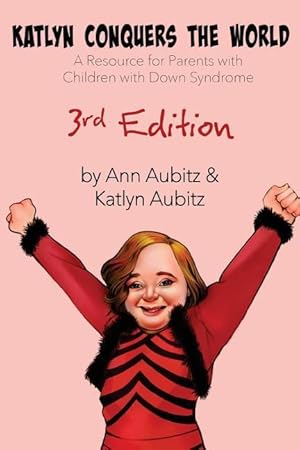 Bild des Verkufers fr Katlyn Conquers the World: A Resource for Parents with Children with Down Syndrome zum Verkauf von moluna