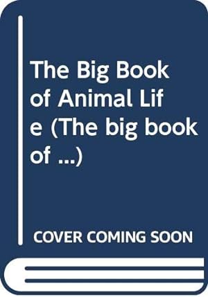 Bild des Verkufers fr The Big Book of Animal Life zum Verkauf von WeBuyBooks