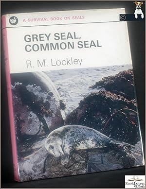 Grey Seal, Common Seal: An Account of the Life Histories of British Seals