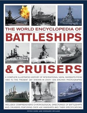 Imagen del vendedor de The World Encyclopedia of Battleships and Cruisers: A Complete Illustrated History of International Naval Warships from 1860 to the Present Day Shown in Over 1200 Archive Photographs a la venta por WeBuyBooks