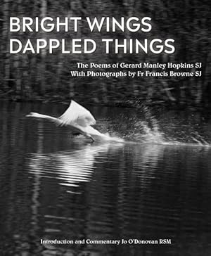 Seller image for Bright Wings, Dappled Things : Poems of Gerard Manley Hopkins SJ for sale by GreatBookPrices