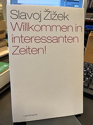 Seller image for Willkommen in interessanten Zeiten! Aus dem Engl. von Erik M. Vogt. (= Laika Theorie Band 3). for sale by Altstadt-Antiquariat Nowicki-Hecht UG