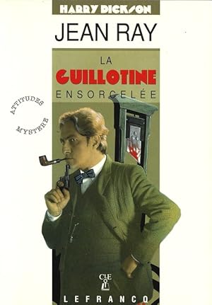 Seller image for Harry Dickson : La Guillotine Ensorcel prcd de Le Mystrieux Retardataire. for sale by Librairie Victor Sevilla