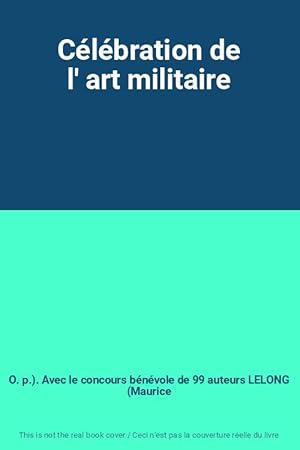 Image du vendeur pour Clbration de l' art militaire mis en vente par Ammareal