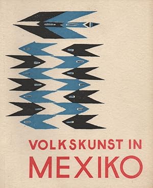 Image du vendeur pour Volkskunst in Mexiko. Ausstellung d. Stdt. Museums f. Vlkerkunde u.d. Frobenius-Inst., Frankfurt a.M. (Ausstellungskatalog). mis en vente par Brbel Hoffmann